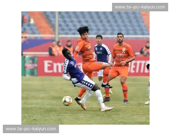 橙影战歌:当鲁能泰山遇见河内FC,那一夜的灵魂嘶吼与信仰重燃